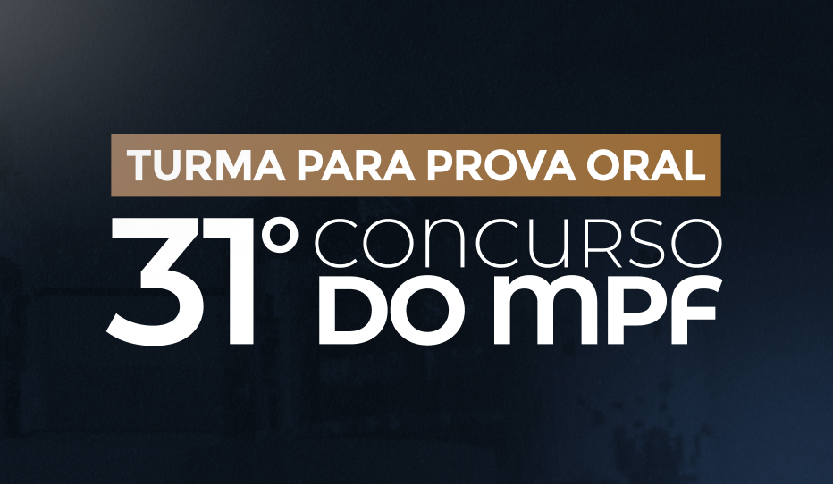 PROVA ORAL MPF - 31� CONCURSO