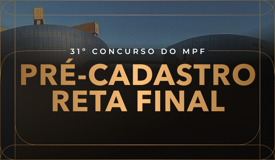 Turma Reta Final - MPF 31 Concurso